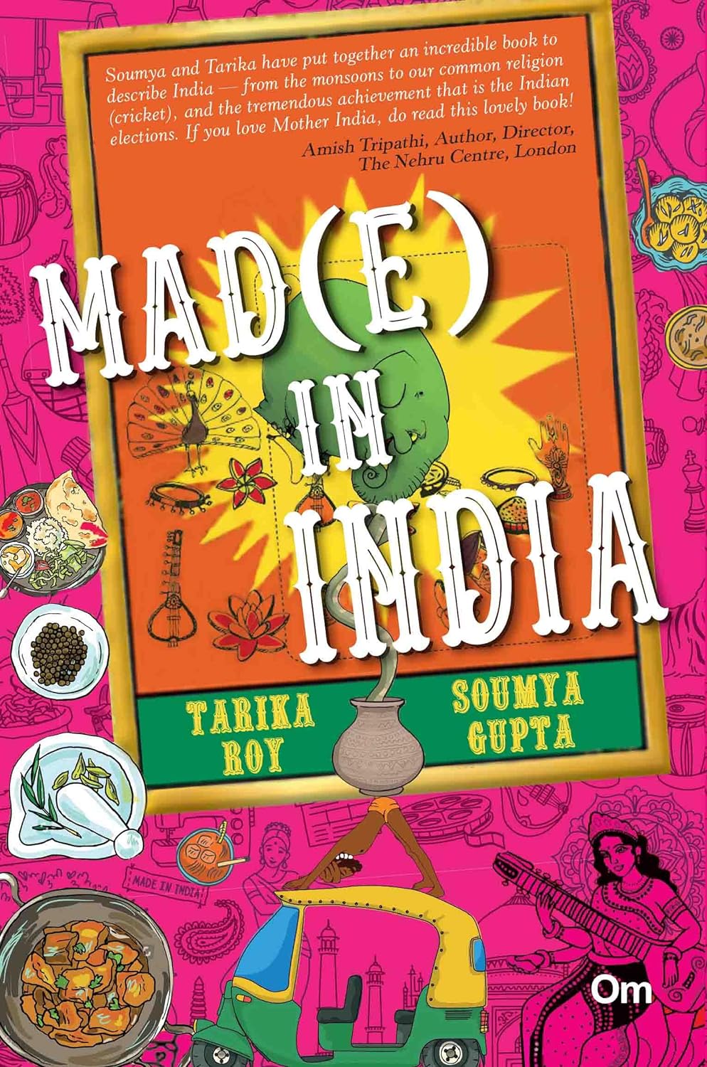 MAD(E) IN INDIA by Tarika Roy and Soumya Gupta