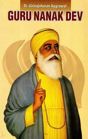Guru Nanak Dev -- Dr Girirajsharan Aggrawal