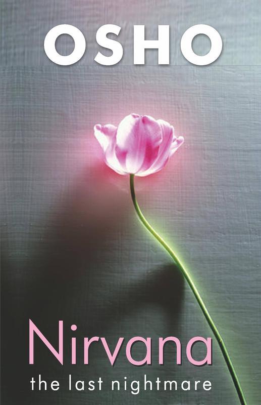 OSHO - Nirvana The Last Nightmare