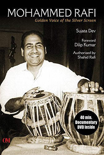 Mohammed Rafi -- Golden Voice of the Silver Screen By Sujata Dev